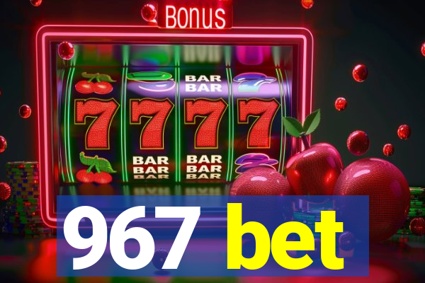 967 bet